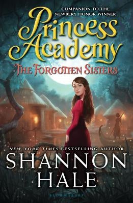 Princess Academy: The Forgotten Sisters by Hale, Shannon