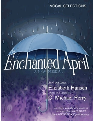 An Enchanted April...a musical: Vocal Selections - Song Book by Hansen, Elizabeth