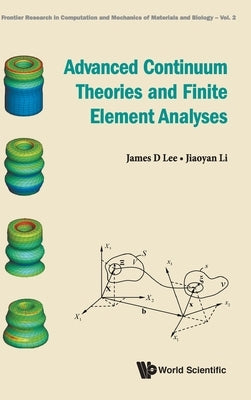 Advanced Continuum Theories and Finite Element Analyses by Lee, James D.