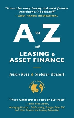 A to Z of Leasing and Asset Finance 3rd edition by Rose, Julian