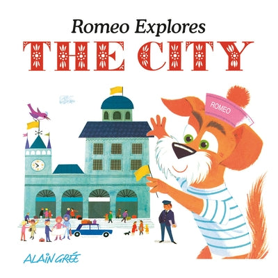 Romeo Explores the City by Grée, Alain
