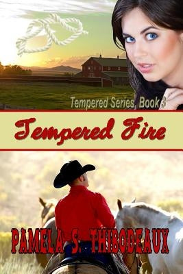 Tempered Fire by Thibodeaux, Pamela S.