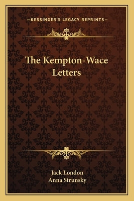 The Kempton-Wace Letters by London, Jack