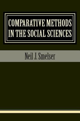 Comparative Methods in the Social Sciences by Smelser, Neil J.