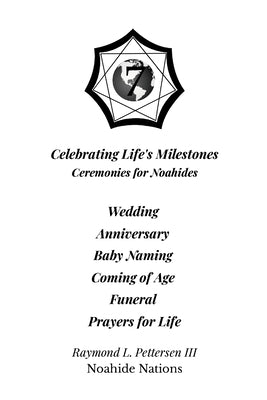 Celebrating Life's Milestones: Ceremonies for Noahides by Pettersen, Raymond L., III