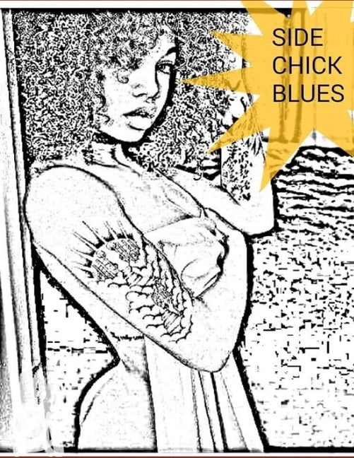 Side Chick Blues by Black, Shaondell