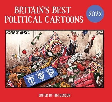 Britain's Best Political Cartoons 2022 by Benson, Tim