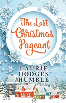 The Last Christmas Pageant by Humble, Laurie Hodges