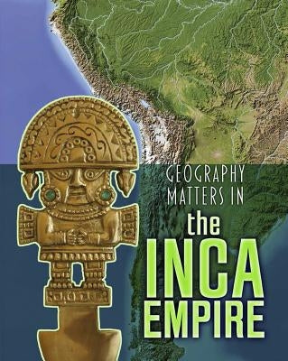 Geography Matters in the Inca Empire by Waldron, Melanie