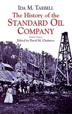 The History of the Standard Oil Company: Briefer Version by Tarbell, Ida M.