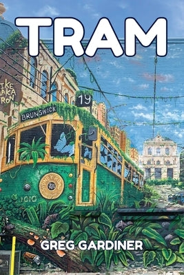 Tram by Gardiner, Greg