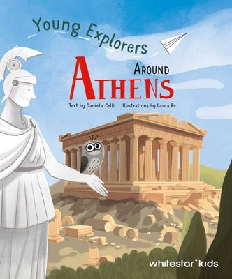 Young Explorers Around Athens by Celli, Daniela