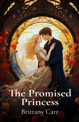 The Promised Princess by Carr, Brittany L.