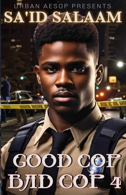 Good Cop, Bad Cop 4 by Salaam, Sa'id