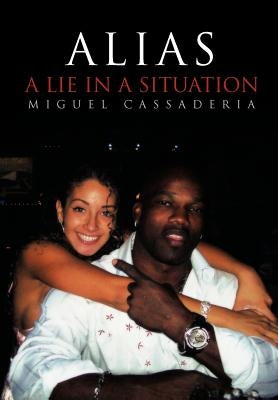 Alias: A Lie in a Situation by Cassaderia, Miguel
