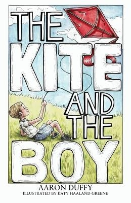The Kite and the Boy by Duffy, Aaron
