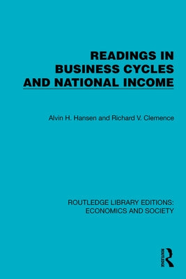 Readings in Business Cycles and National Income by Hansen, Alvin H.