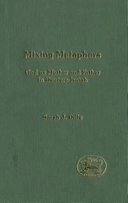 Mixing Metaphors by Dille, Sarah J.