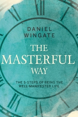 The Masterful Way by Wingate, Daniel