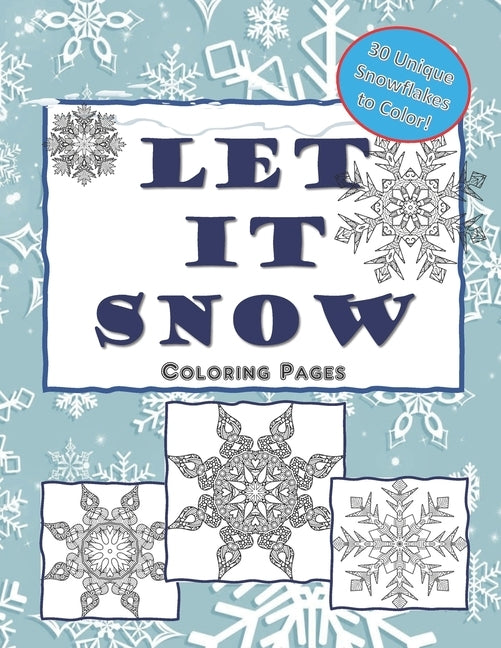 Let It Snow Coloring Pages: Snowflake Mandala Coloring Book for Kids and Adults by Place, Pammy's