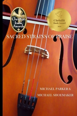 Sacred Strains of Praise by Shoemaker, Michael