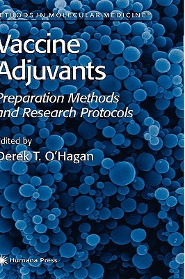 Vaccine Adjuvants: Preparation Methods and Research Protocols by O'Hagan, Derek T.