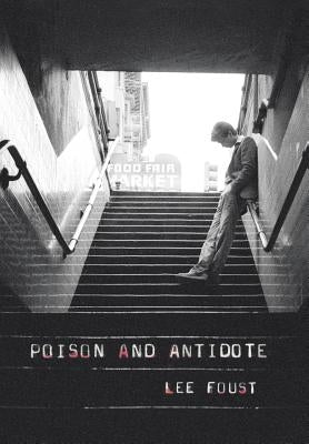 Poison and Antidote: Bohemian Stories by Foust, Lee