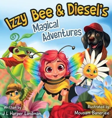 Izzy Bee & Diesel's Magical Adventures by Harper Landman, Janet