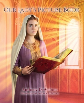 Our Lady's Picture Book by DeStefano, Anthony