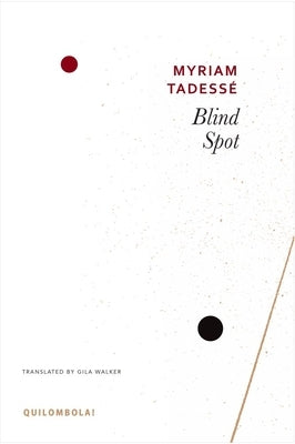 Blind Spot by Tadessé, Myriam