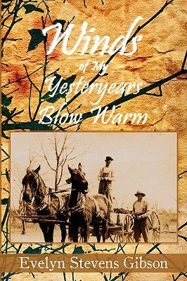 Winds of My Yesteryears Blow Warm by Gibson, Evelyn Stevens
