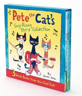 Pete the Cat's Sing-Along Story Collection: 3 Great Books from One Cool Cat by Dean, James