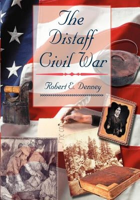 The Distaff Civil War by Denney, Robert E.