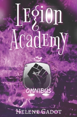 Legion Academy: Omnibus: A Superhero Romance by Gadot, Helene