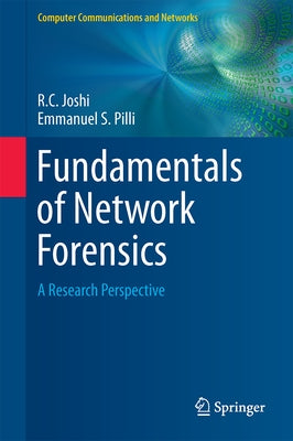 Fundamentals of Network Forensics: A Research Perspective by Joshi, R. C.