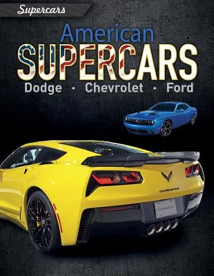 American Supercars: Dodge, Chevrolet, Ford by Mason, Paul