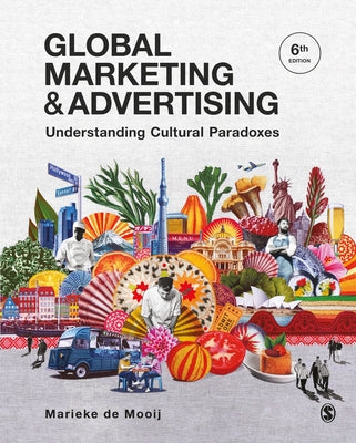 Global Marketing and Advertising: Understanding Cultural Paradoxes by De Mooij, Marieke K.