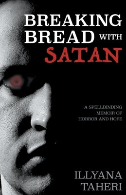 Breaking Bread with Satan by Taheri, Illyana