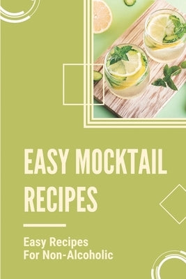 Easy Mocktail Recipes: Easy Recipes For Non-Alcoholic: Mocktails Recipes With Sprite by Pouliot, Zella