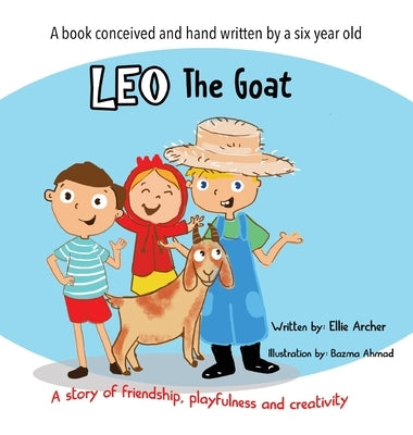 Leo the Goat: A Story of Friendship, Playfulness and Creativity by Archer, Ellie