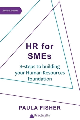 HR for SMEs: 3-steps to building your Human Resources foundation by Fisher, Paula