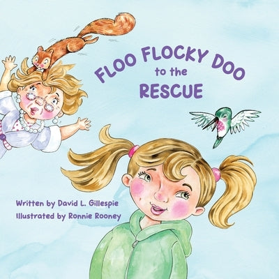 Floo Flocky Doo to the Rescue by Gillespie, David L.