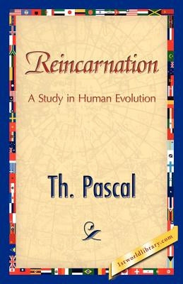 Reincarnation by Th Pascal, Pascal
