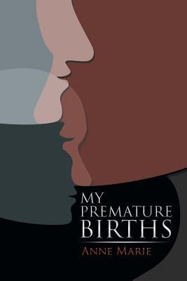 My Premature Births by Anne Marie