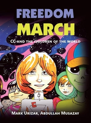 Freedom March: Cc and the Children of the World by Urizar, Mark