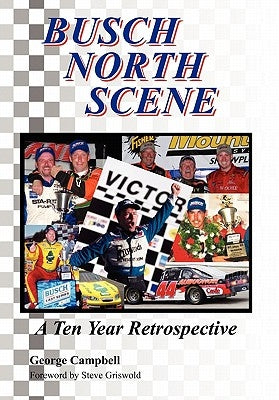 Busch North Scene - A Ten Year Retrospective by Campbell, George