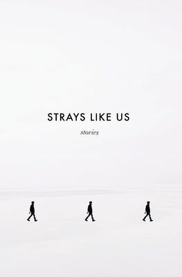 Strays Like Us by Francis, Garrett