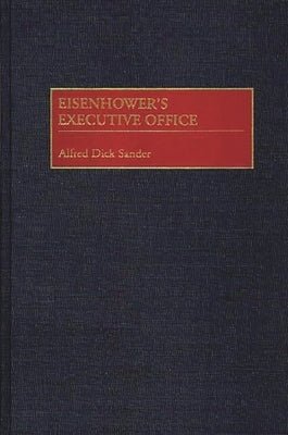 Eisenhower's Executive Office by Sander, Alfred Dick
