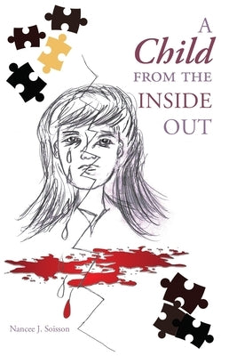 A Child from the Inside Out by Soisson, Nancee J.