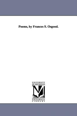 Poems, by Frances S. Osgood. by Osgood, Frances Sargent Locke
